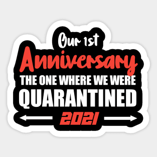 First Anniversary Quarantined 2021 Sticker